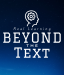 Beyond the Text